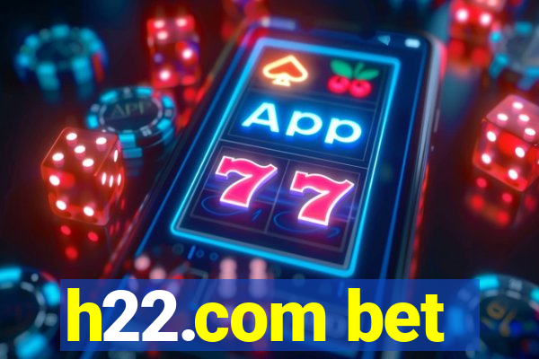 h22.com bet